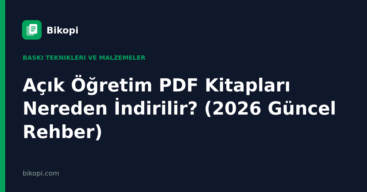 Açık Öğretim PDF Kitapları Nereden İndirilir? (2026 Güncel Rehber)