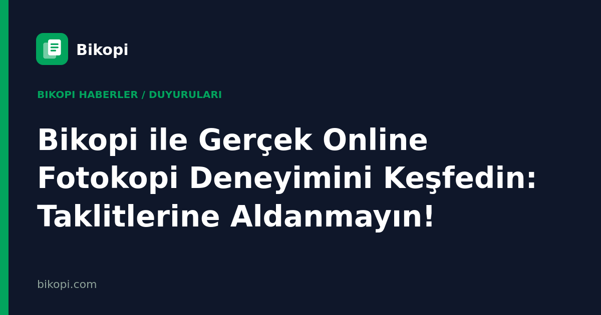 Bikopi ile Gerçek Online Fotokopi Deneyimini Keşfedin: Taklitlerine Aldanmayın!