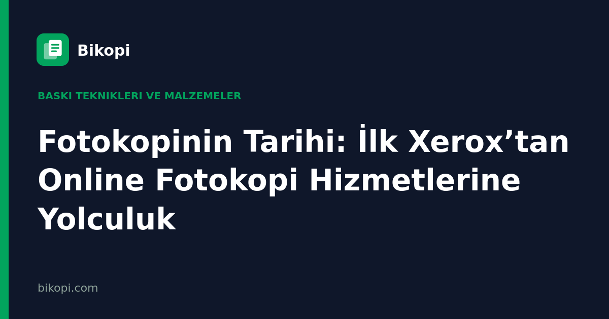 Fotokopinin Tarihi: İlk Xerox’tan Online Fotokopi Hizmetlerine Yolculuk