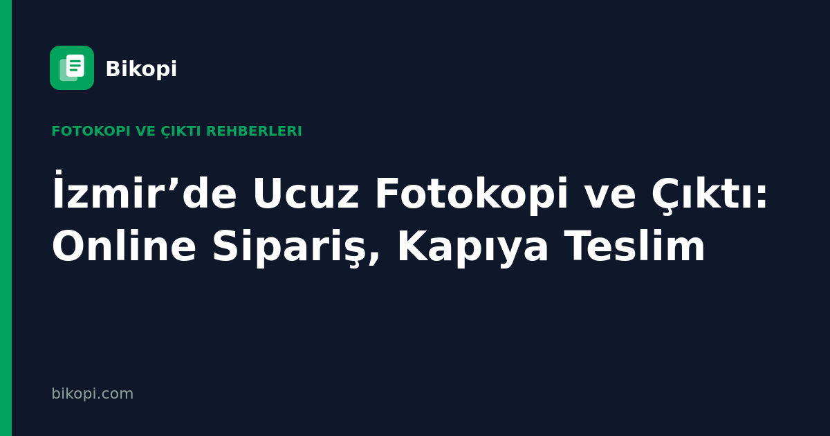 İzmir’de Ucuz Fotokopi ve Çıktı: Online Sipariş, Kapıya Teslim