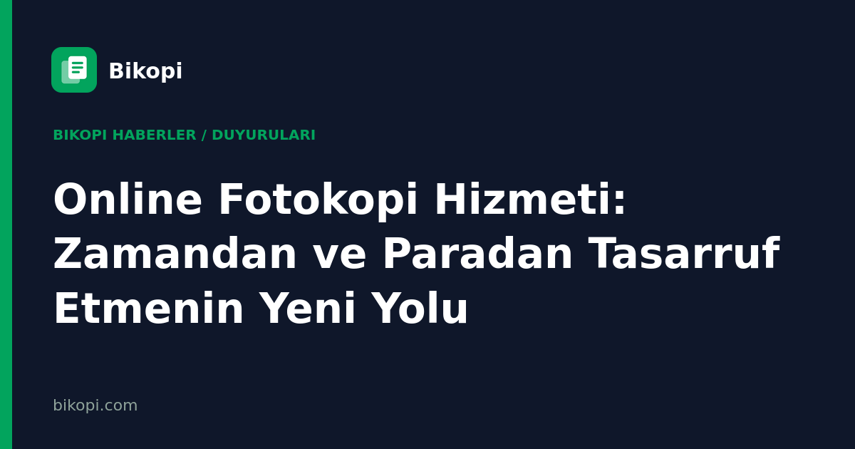 Online Fotokopi Hizmeti: Zamandan ve Paradan Tasarruf Etmenin Yeni Yolu