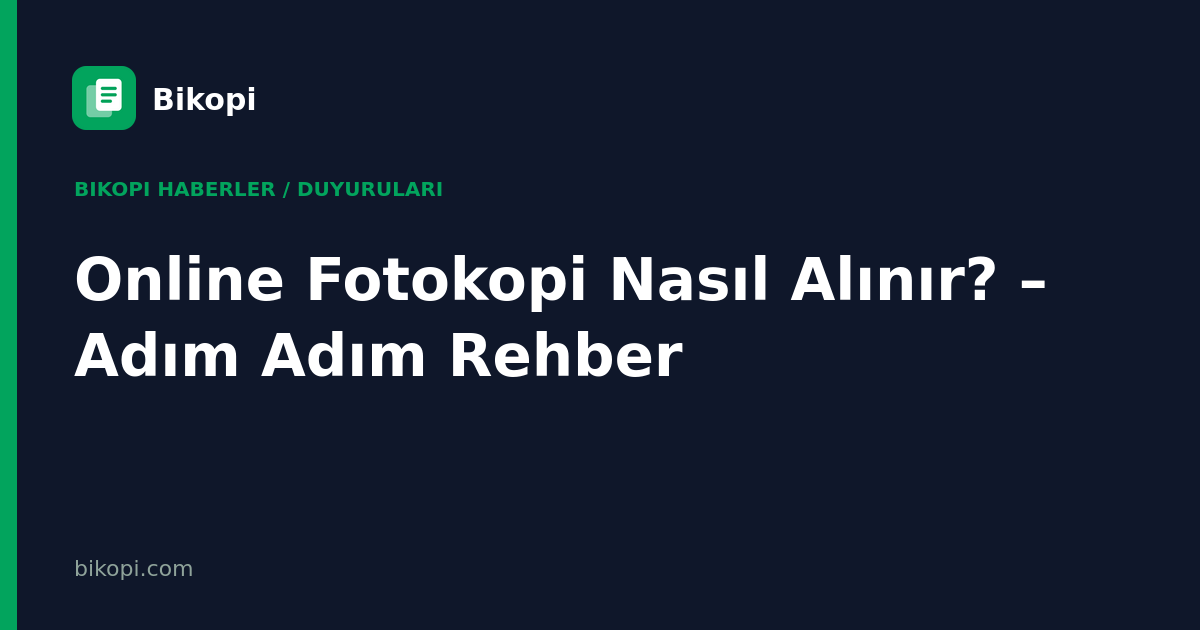 Online Fotokopi Nasıl Alınır? – Adım Adım Rehber