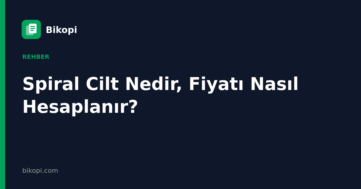 Spiral Cilt Nedir, Fiyatı Nasıl Hesaplanır?
