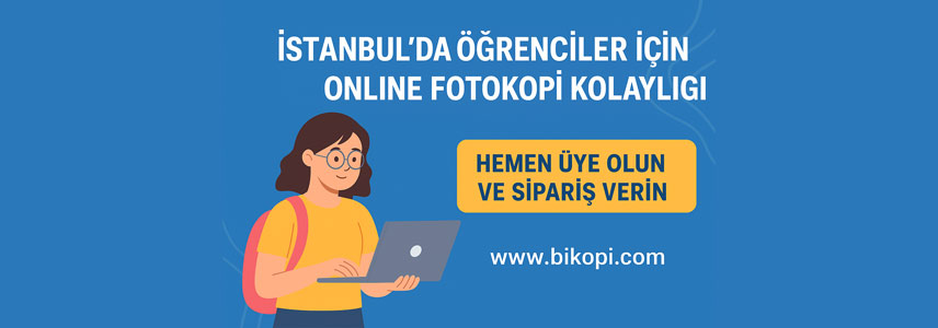 İstanbul’da Öğrenciler İçin Online Fotokopi Kolaylığı