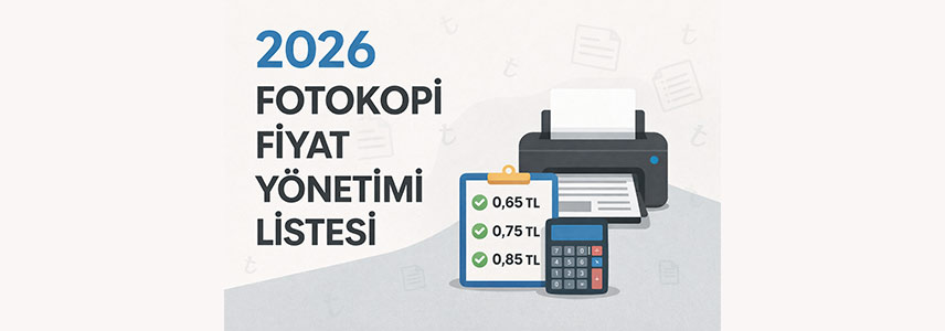 2026 Fotokopi Fiyat Yönetimi Listesi